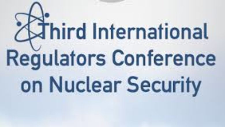 IAEA: Marrakesh Hosts 3rd International Regulators Conference on Nuclear Security
